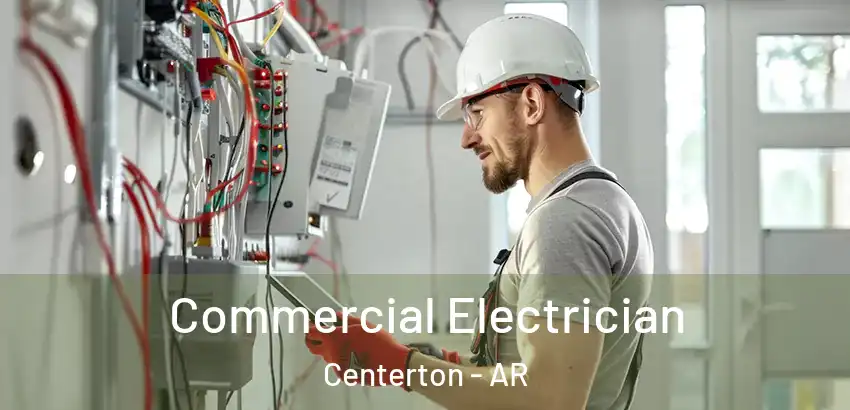  Commercial Electrician Centerton - AR