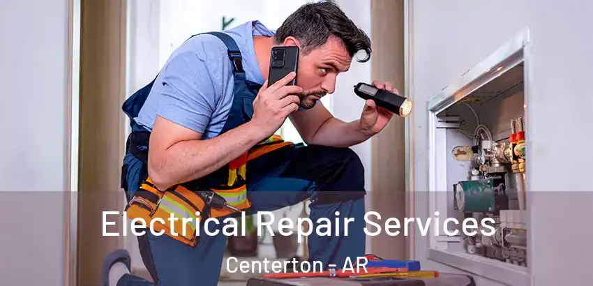  Electrical Repair Services Centerton - AR