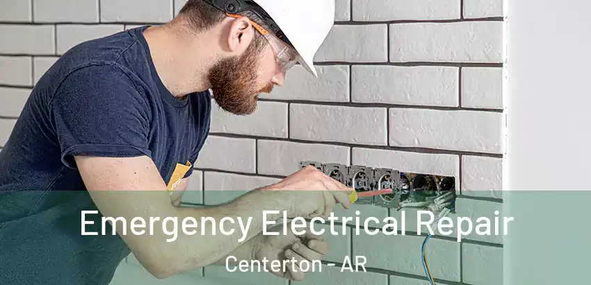 Emergency Electrical Repair Centerton - AR