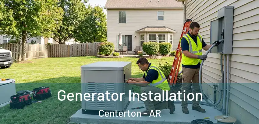 Generator Installation Centerton - AR