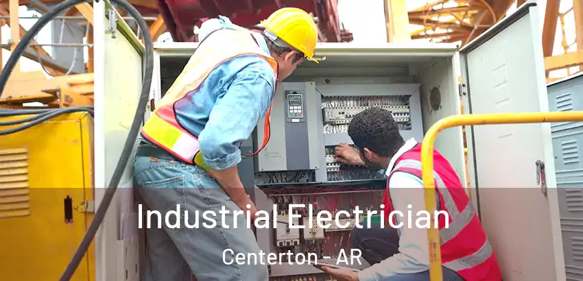  Industrial Electrician Centerton - AR