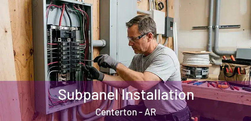  Subpanel Installation Centerton - AR